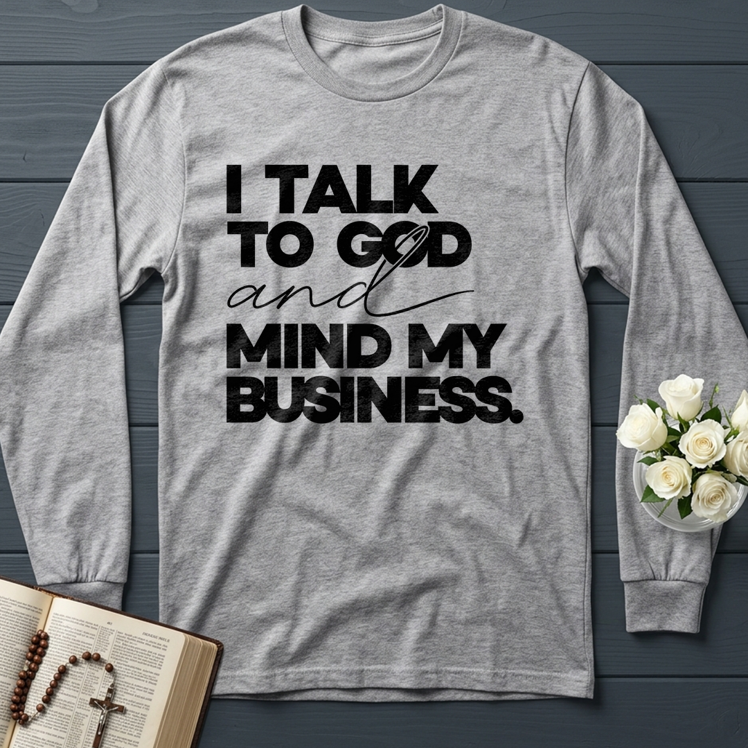 I Talk To God And Mind My Business 01