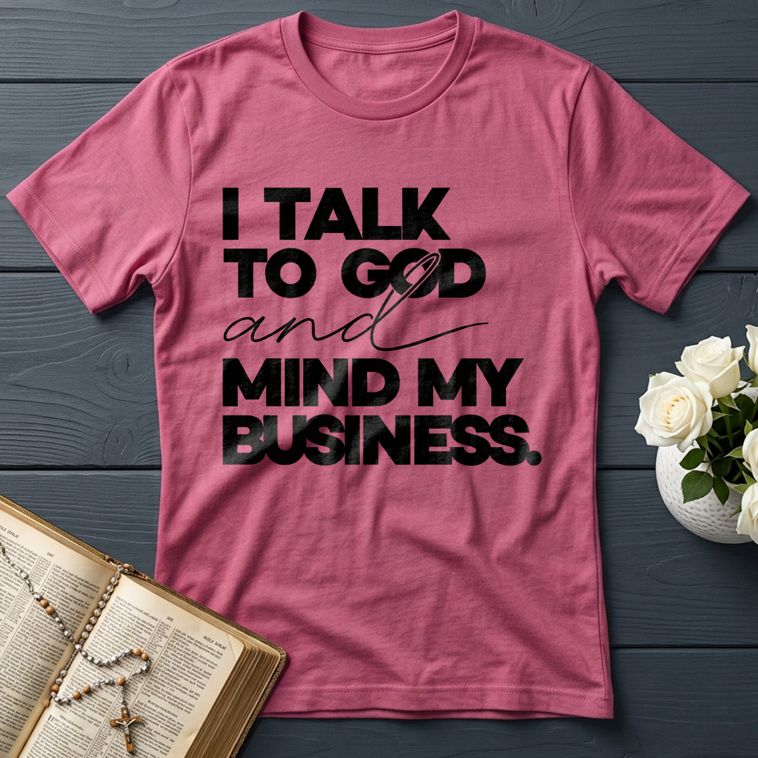 I Talk To God And Mind My Business 01