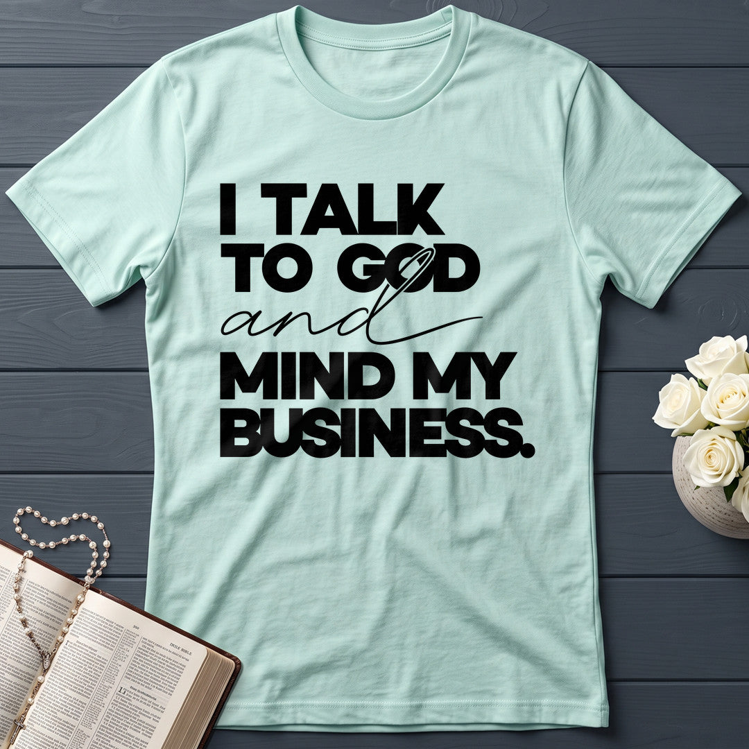 I Talk To God And Mind My Business 01