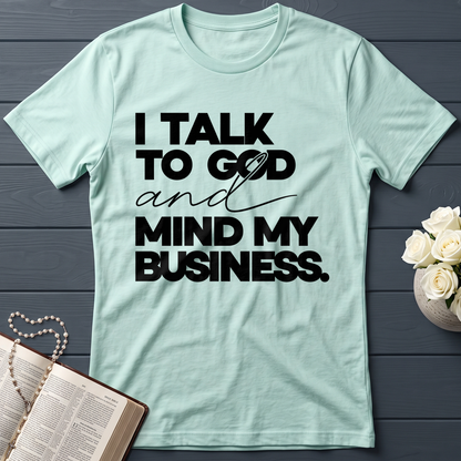I Talk To God And Mind My Business 01