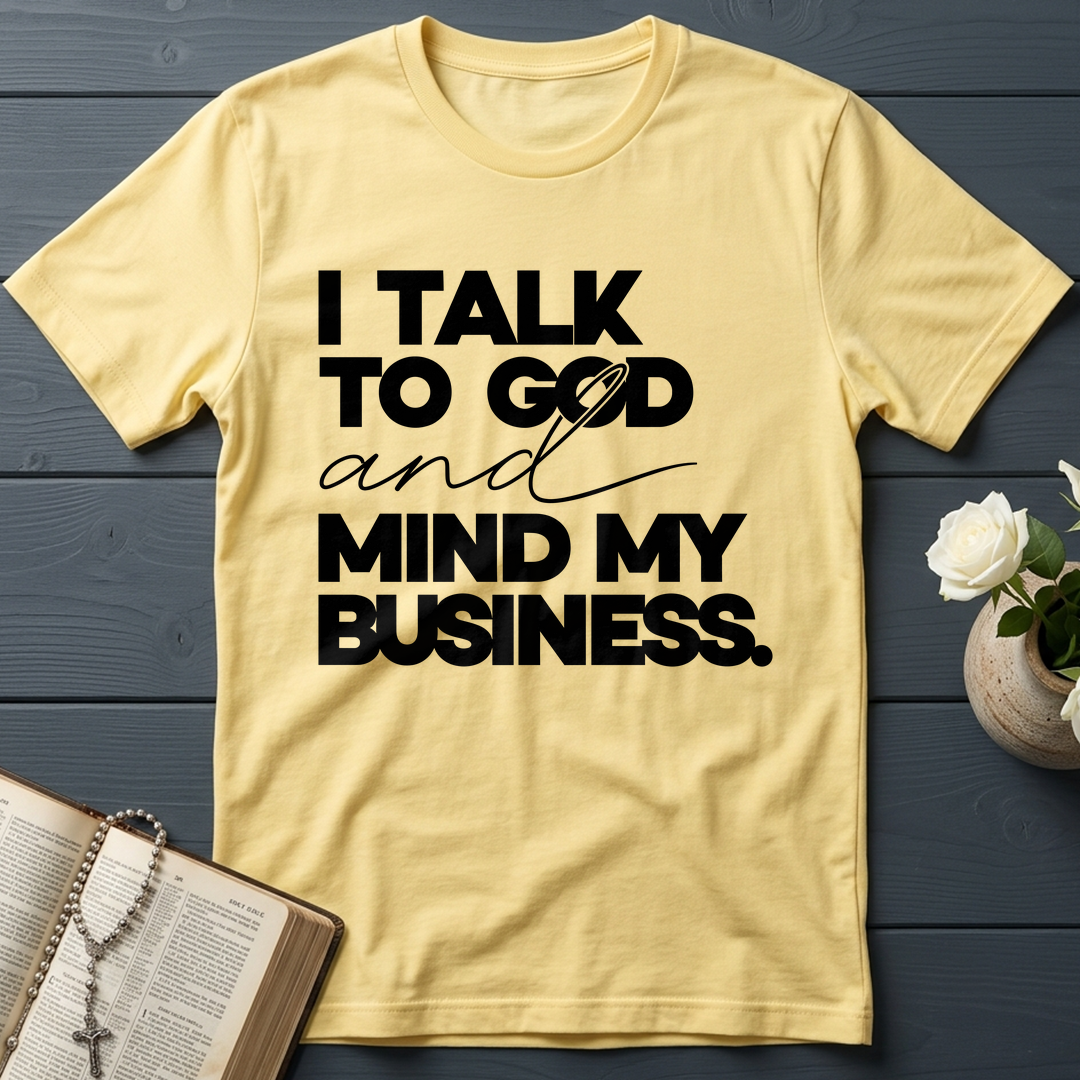 I Talk To God And Mind My Business 01