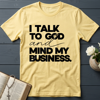 I Talk To God And Mind My Business 01
