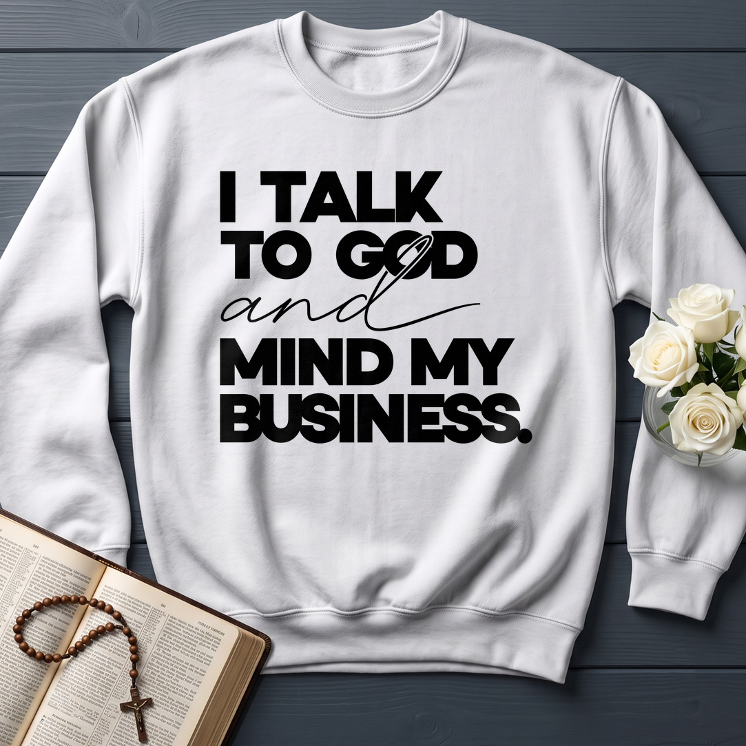 I Talk To God And Mind My Business 01