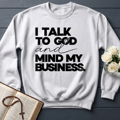 I Talk To God And Mind My Business 01