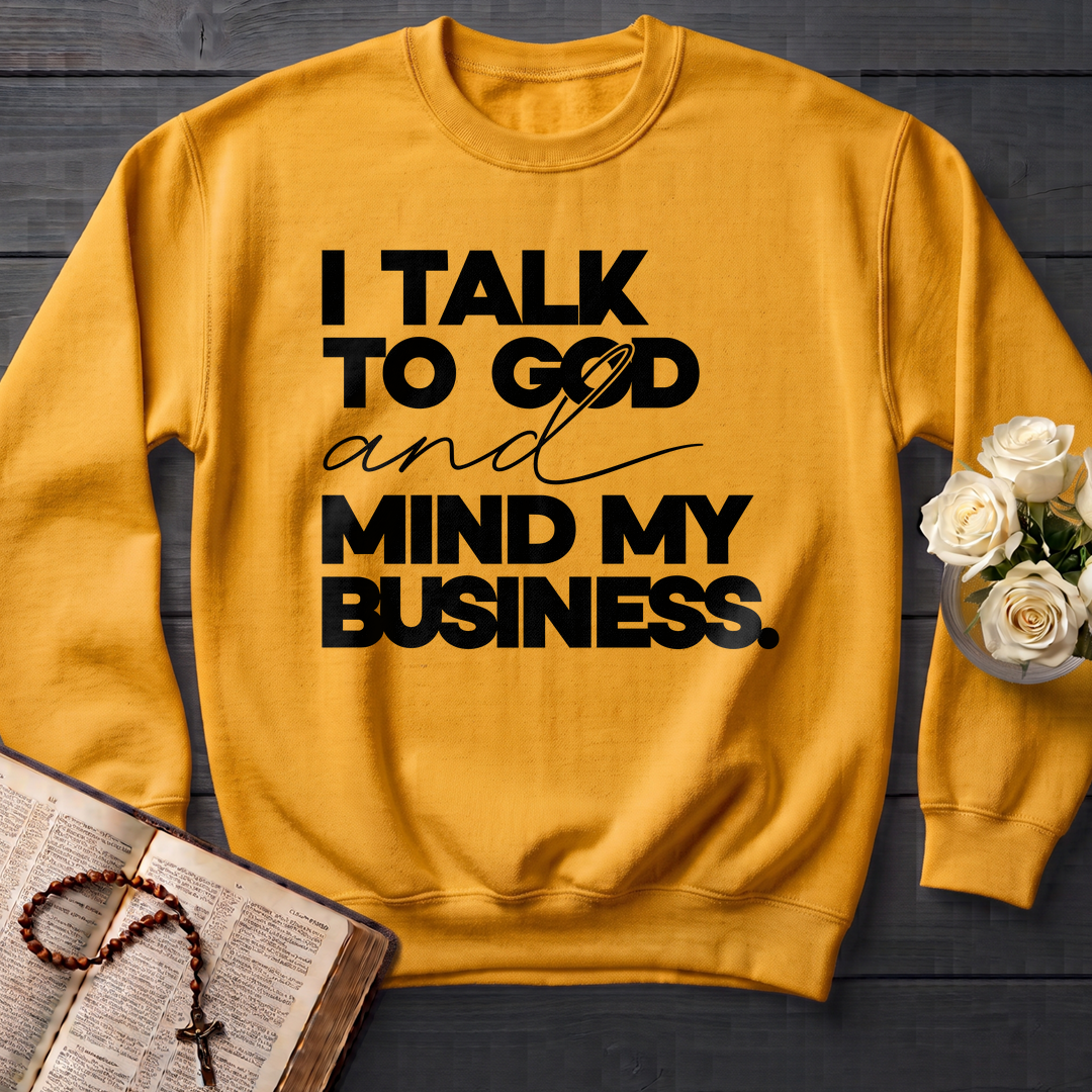 I Talk To God And Mind My Business 01