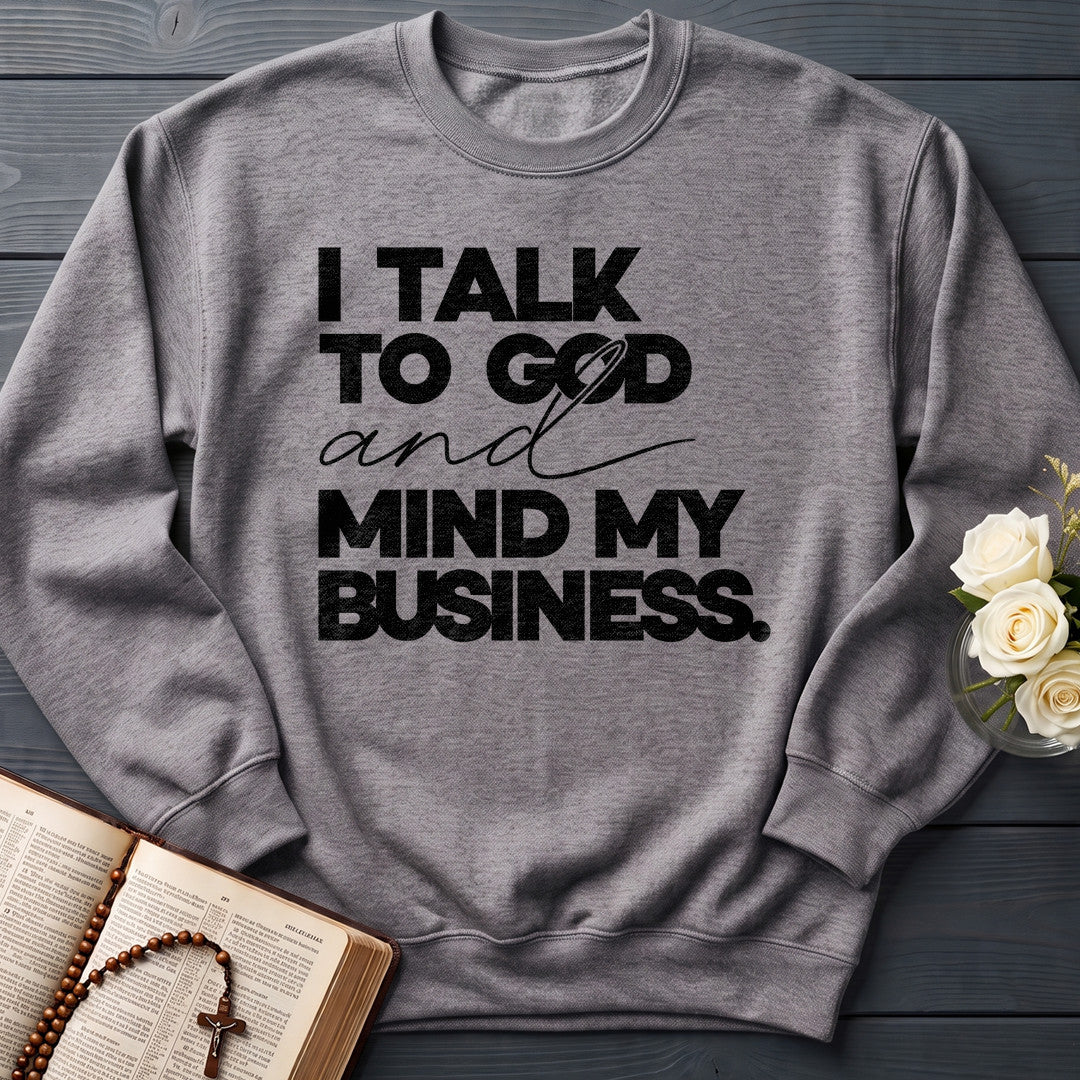 I Talk To God And Mind My Business 01