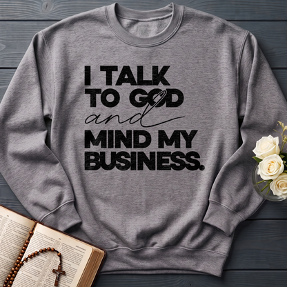 I Talk To God And Mind My Business 01