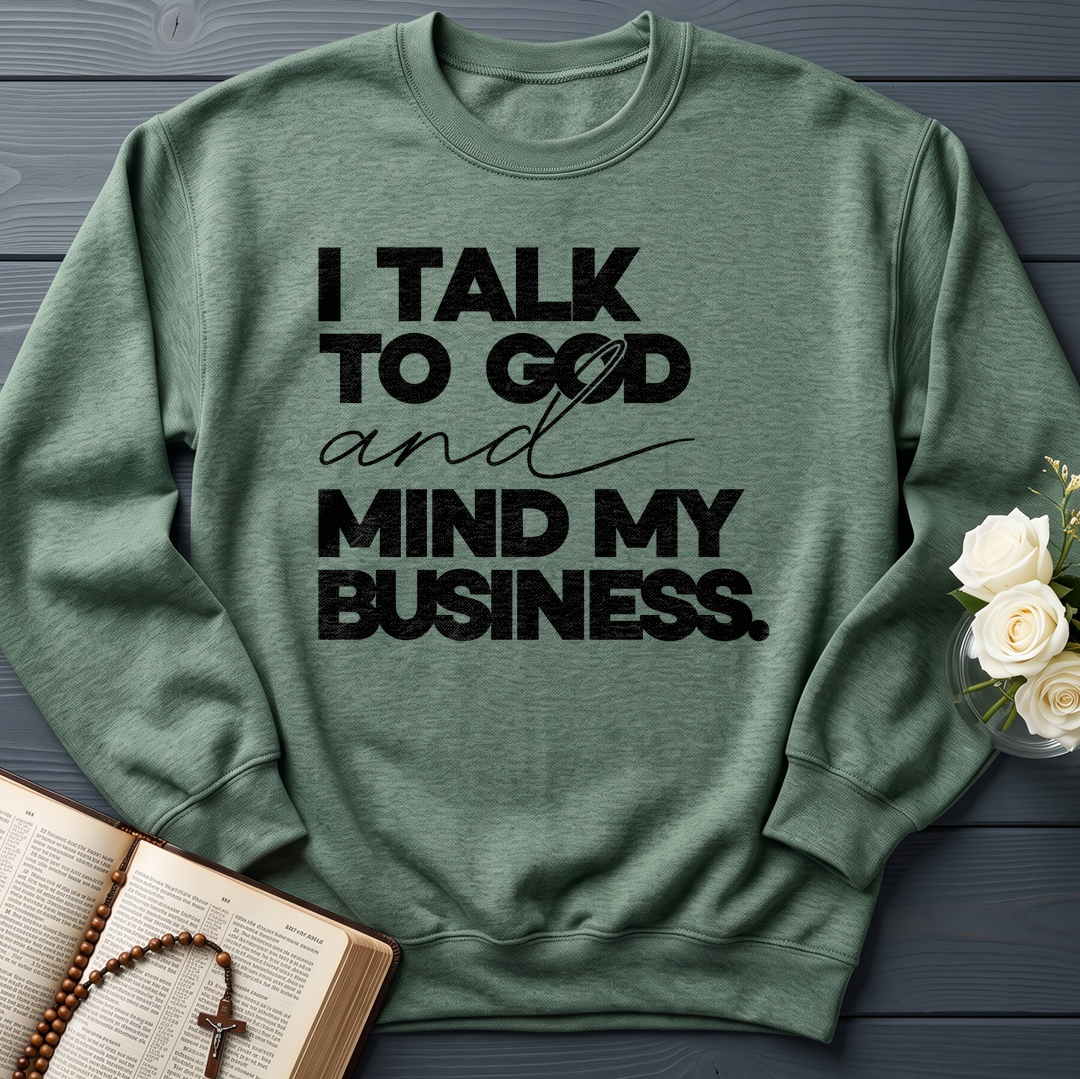 I Talk To God And Mind My Business 01