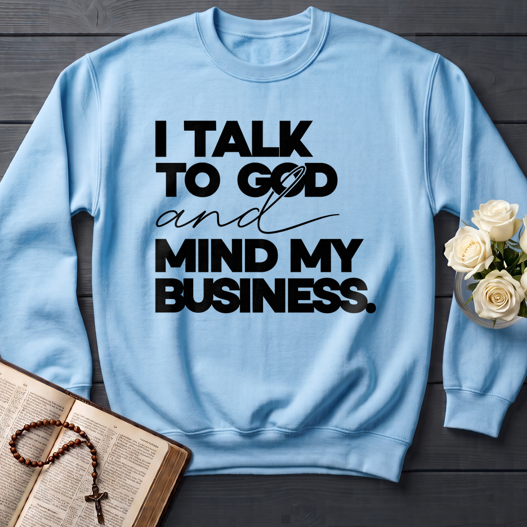 I Talk To God And Mind My Business 01