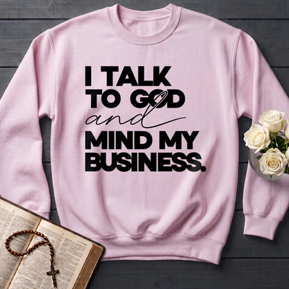 I Talk To God And Mind My Business 01