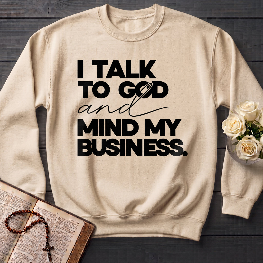 I Talk To God And Mind My Business 01