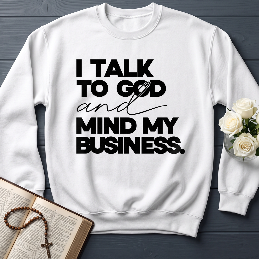 I Talk To God And Mind My Business 01