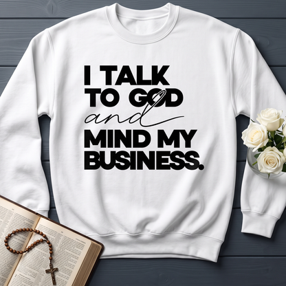 I Talk To God And Mind My Business 01