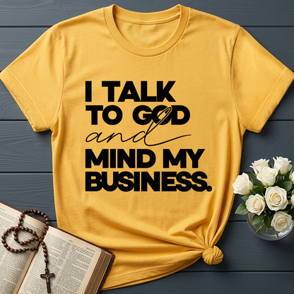 I Talk To God And Mind My Business 01
