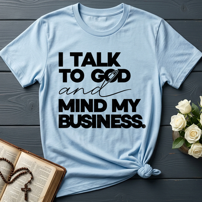I Talk To God And Mind My Business 01