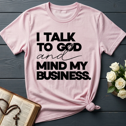I Talk To God And Mind My Business 01