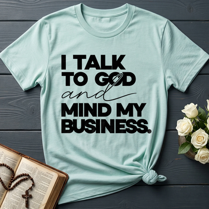 I Talk To God And Mind My Business 01