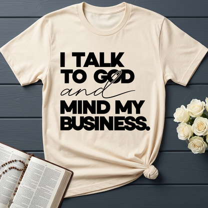 I Talk To God And Mind My Business 01