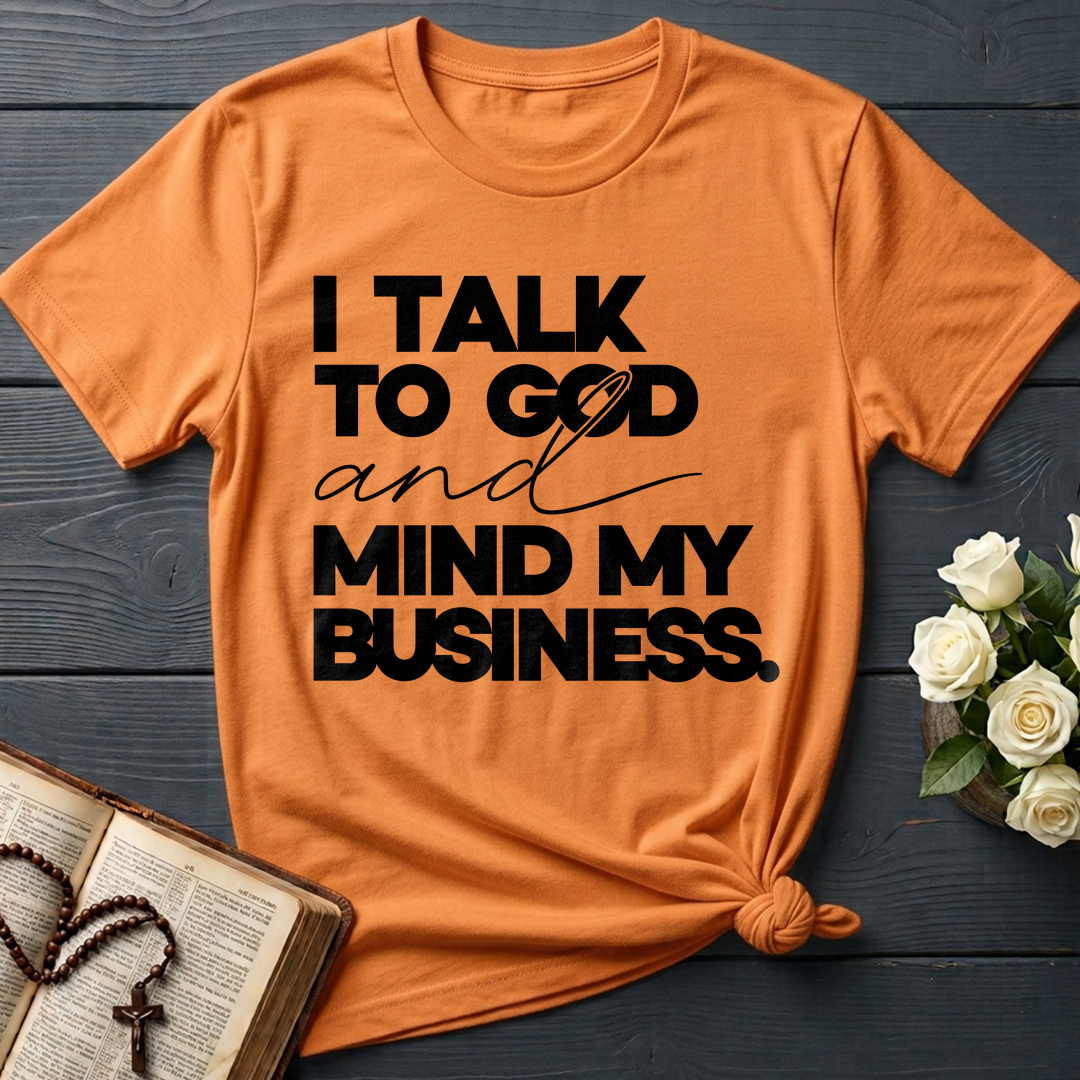 I Talk To God And Mind My Business 01