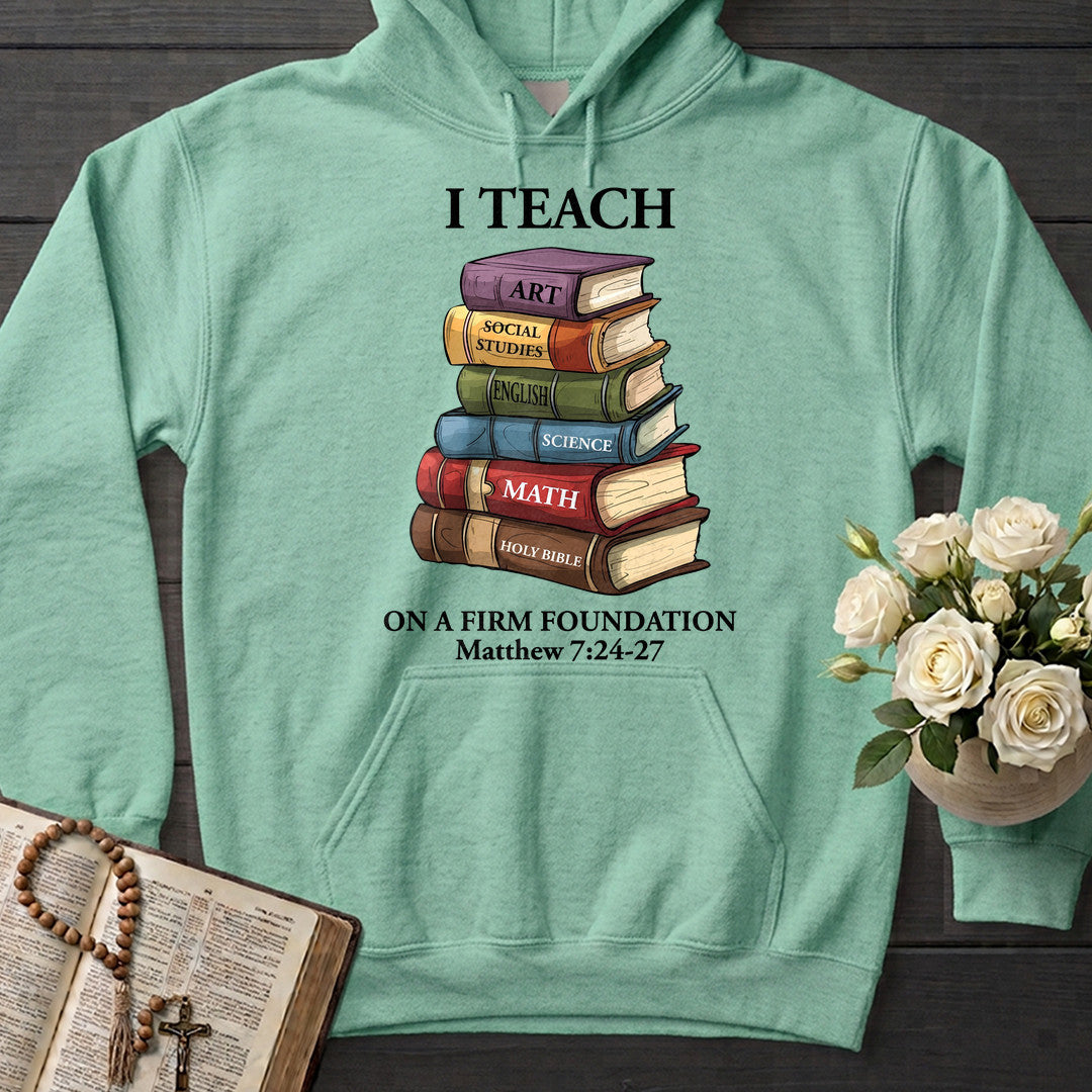 I Teach On A Firm Foundation Matthew 7.24-27 01