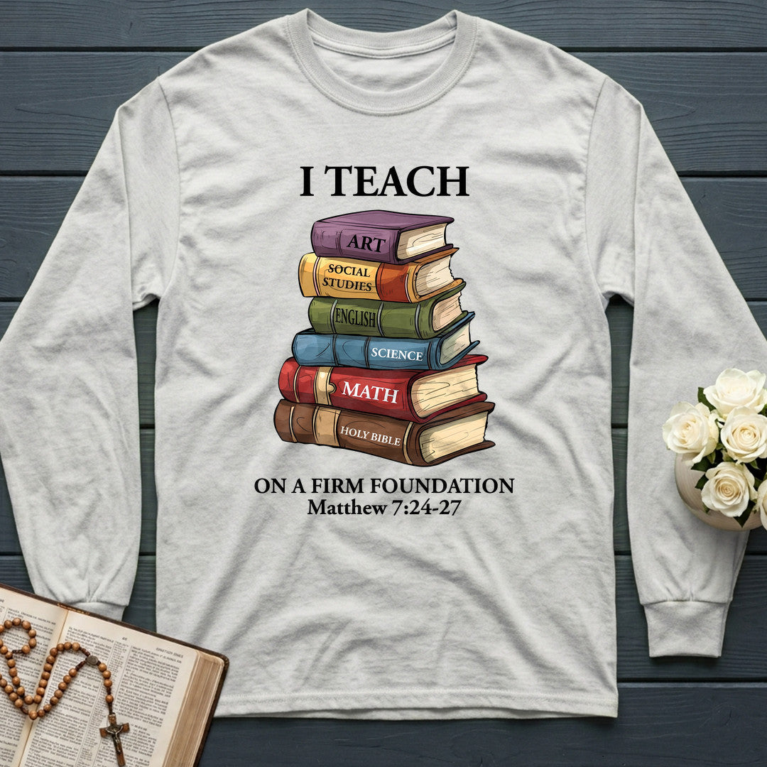 I Teach On A Firm Foundation Matthew 7.24-27 01
