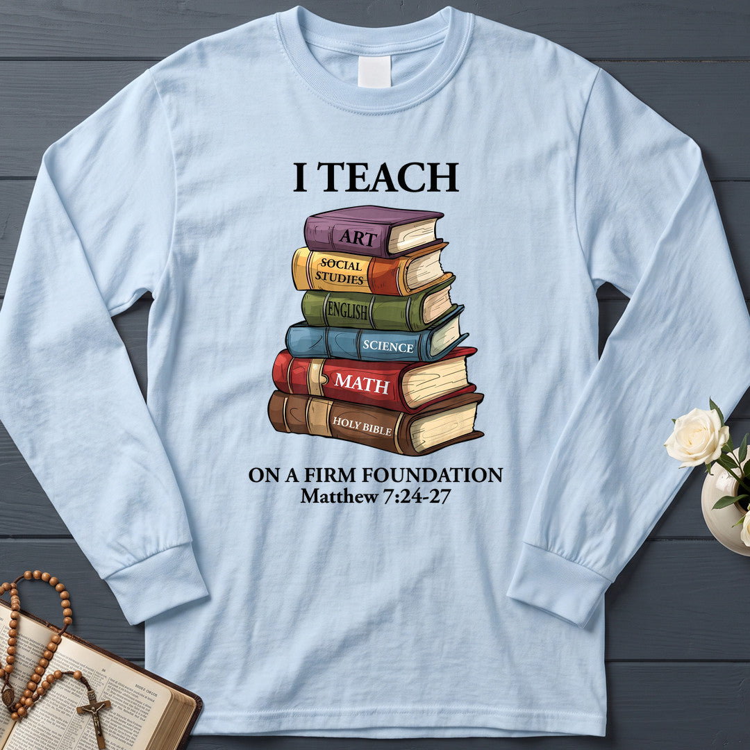 I Teach On A Firm Foundation Matthew 7.24-27 01