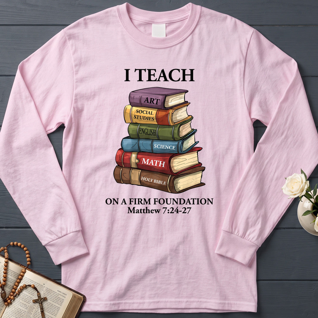 I Teach On A Firm Foundation Matthew 7.24-27 01