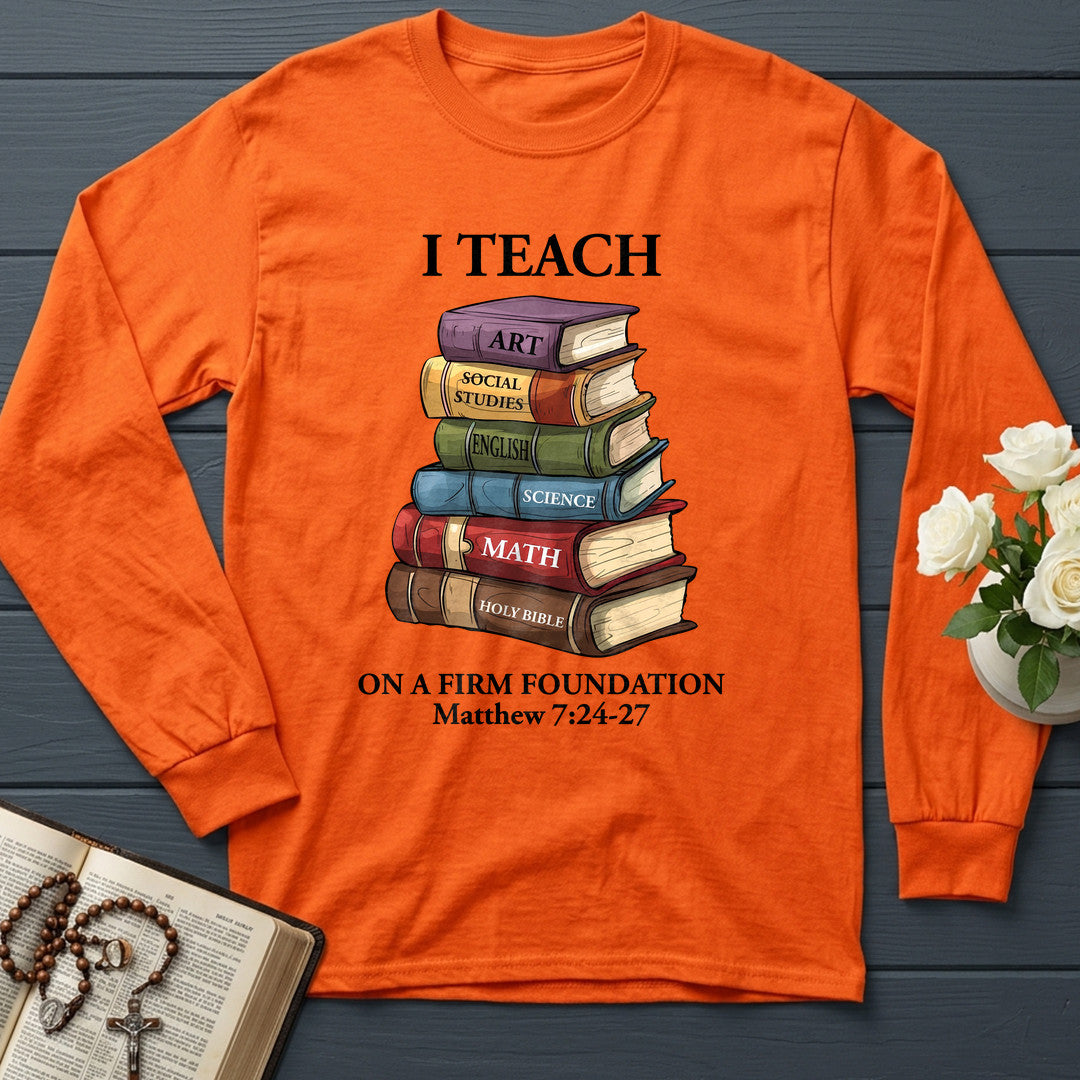 I Teach On A Firm Foundation Matthew 7.24-27 01