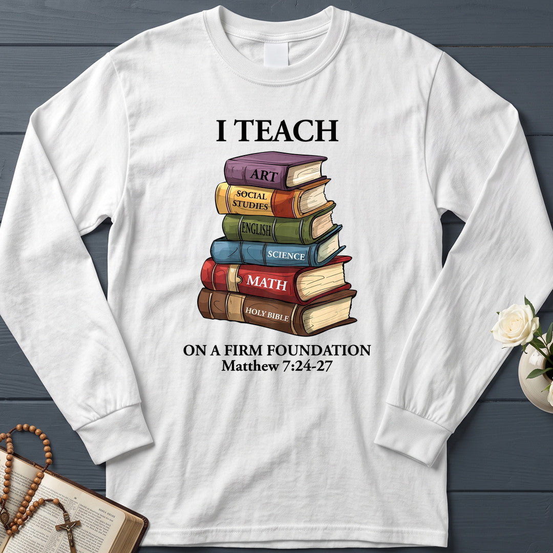 I Teach On A Firm Foundation Matthew 7.24-27 01