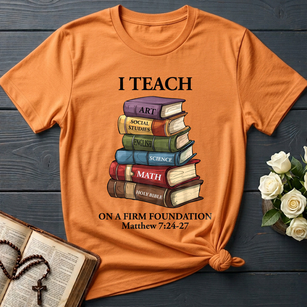 I Teach On A Firm Foundation Matthew 7.24-27 01