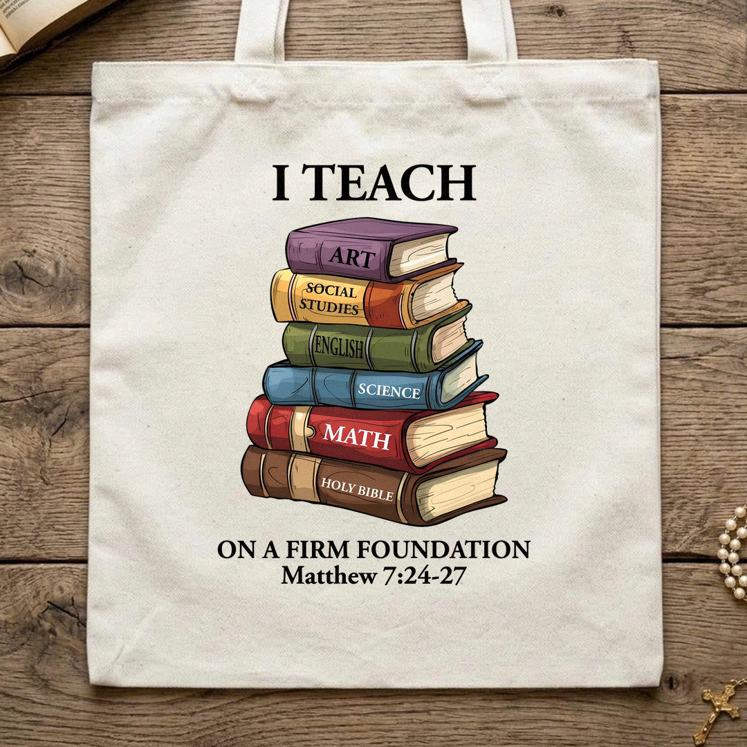 I Teach On A Firm Foundation Matthew 7.24-27 01
