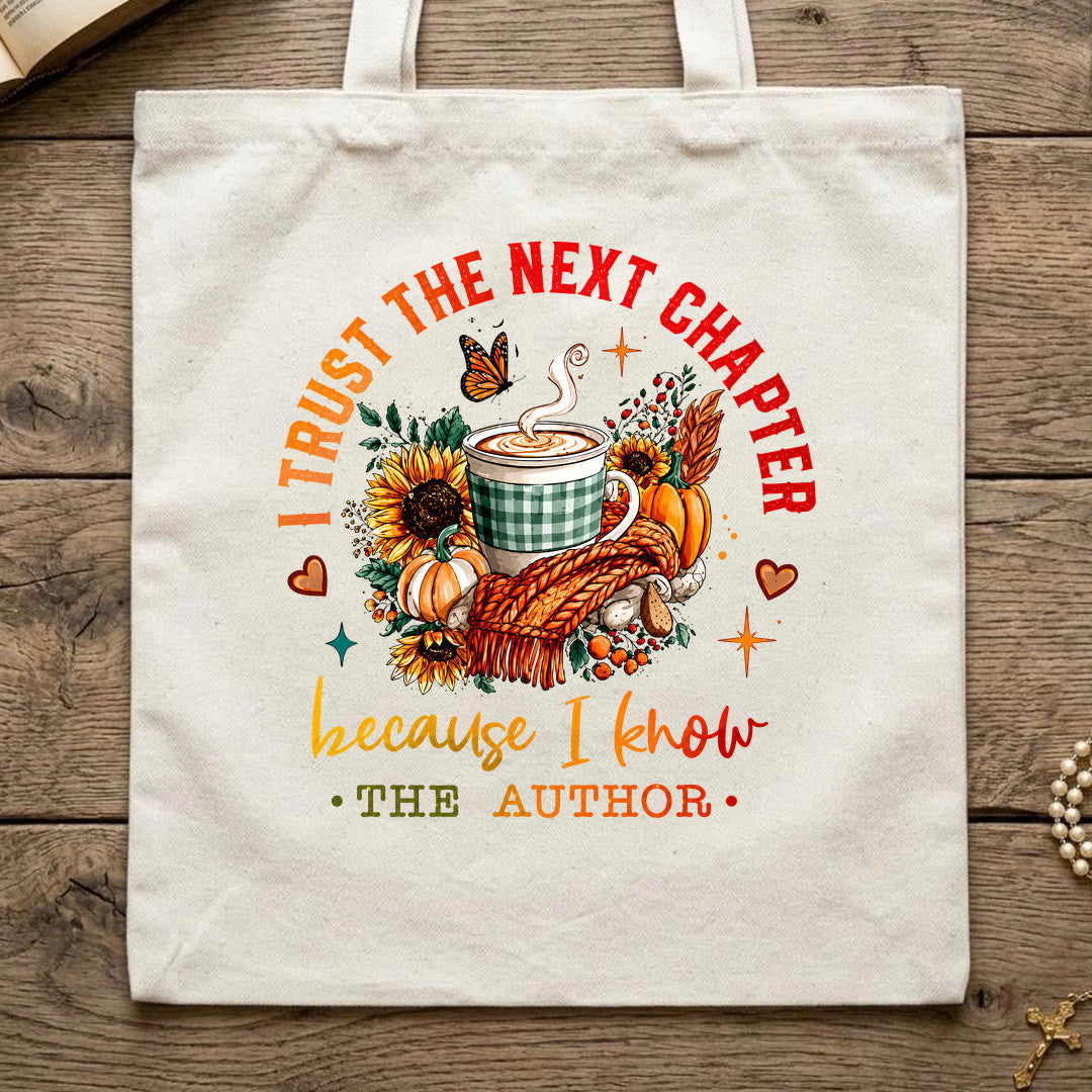 I Trust The Next Chapter Because I Know The Author 01