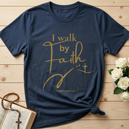 I Walk By Faith 2 Corinthians 5.7 01