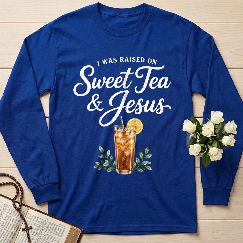 I Was Raised On Sweet Tea And Jesus 01