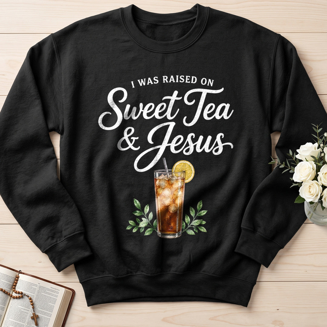 I Was Raised On Sweet Tea And Jesus 01