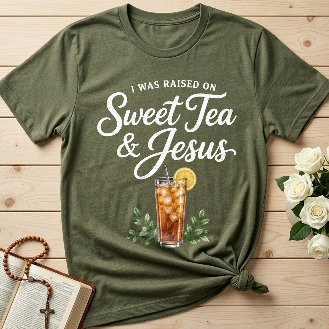 I Was Raised On Sweet Tea And Jesus 01