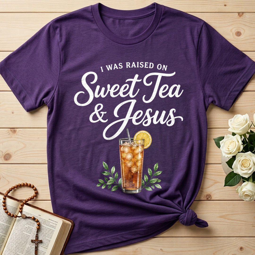 I Was Raised On Sweet Tea And Jesus 01