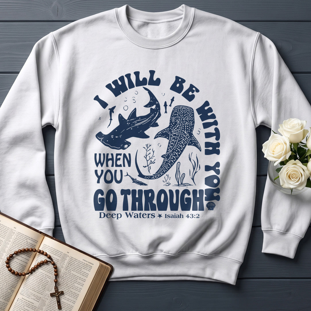 I Will Be With You When You Go Through Deep Waters Isaiah 43.2 01