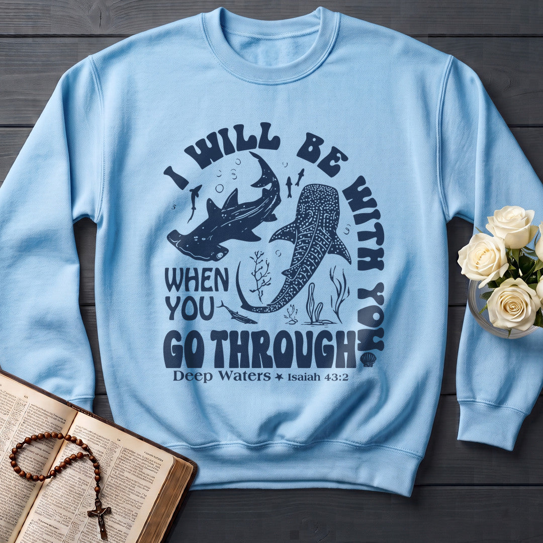 I Will Be With You When You Go Through Deep Waters Isaiah 43.2 01