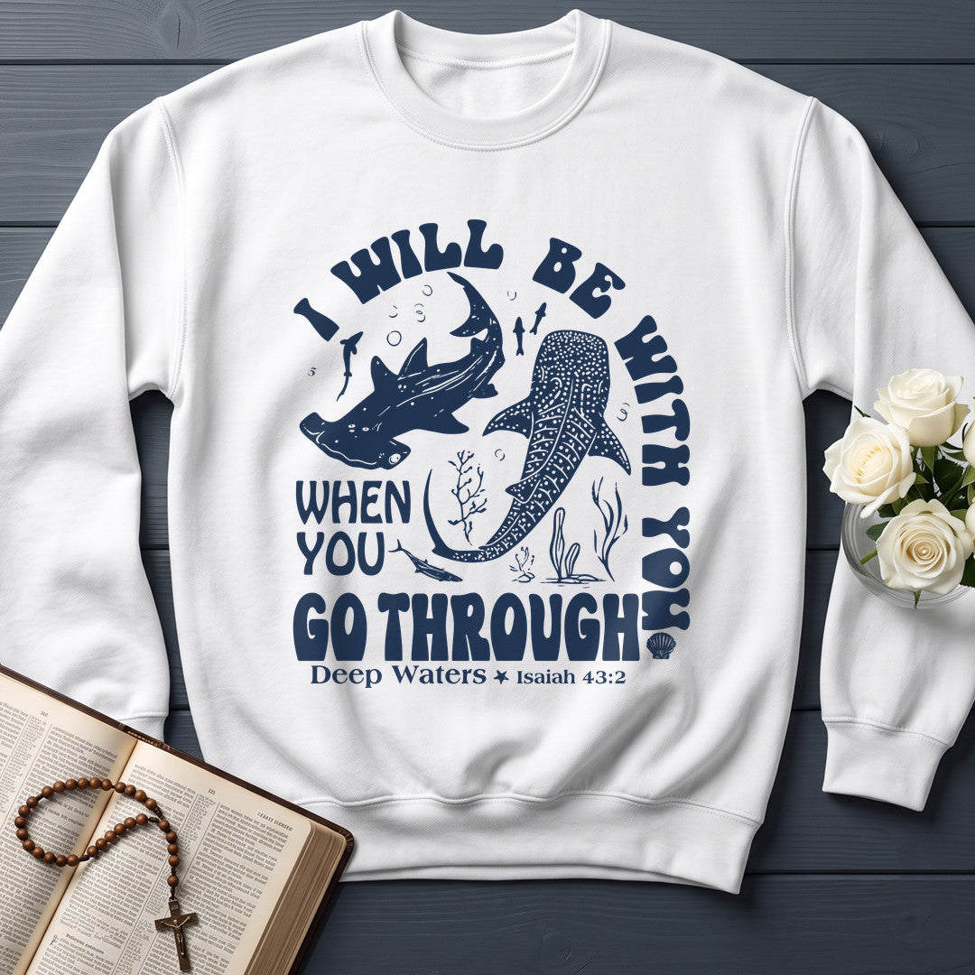 I Will Be With You When You Go Through Deep Waters Isaiah 43.2 01