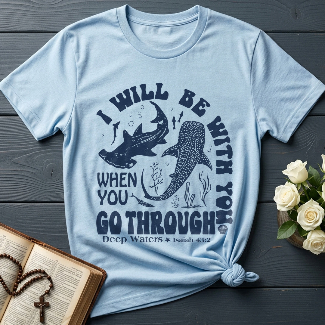 I Will Be With You When You Go Through Deep Waters Isaiah 43.2 01