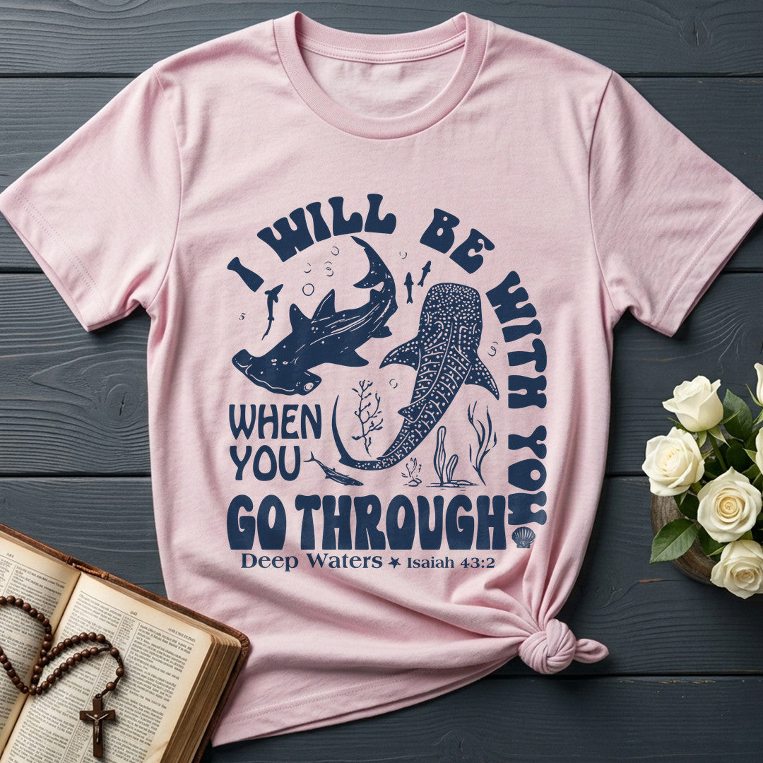 I Will Be With You When You Go Through Deep Waters Isaiah 43.2 01