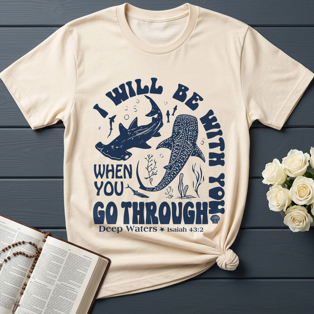 I Will Be With You When You Go Through Deep Waters Isaiah 43.2 01