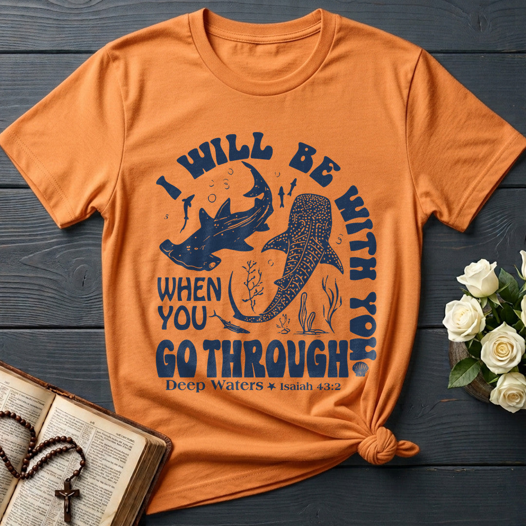 I Will Be With You When You Go Through Deep Waters Isaiah 43.2 01