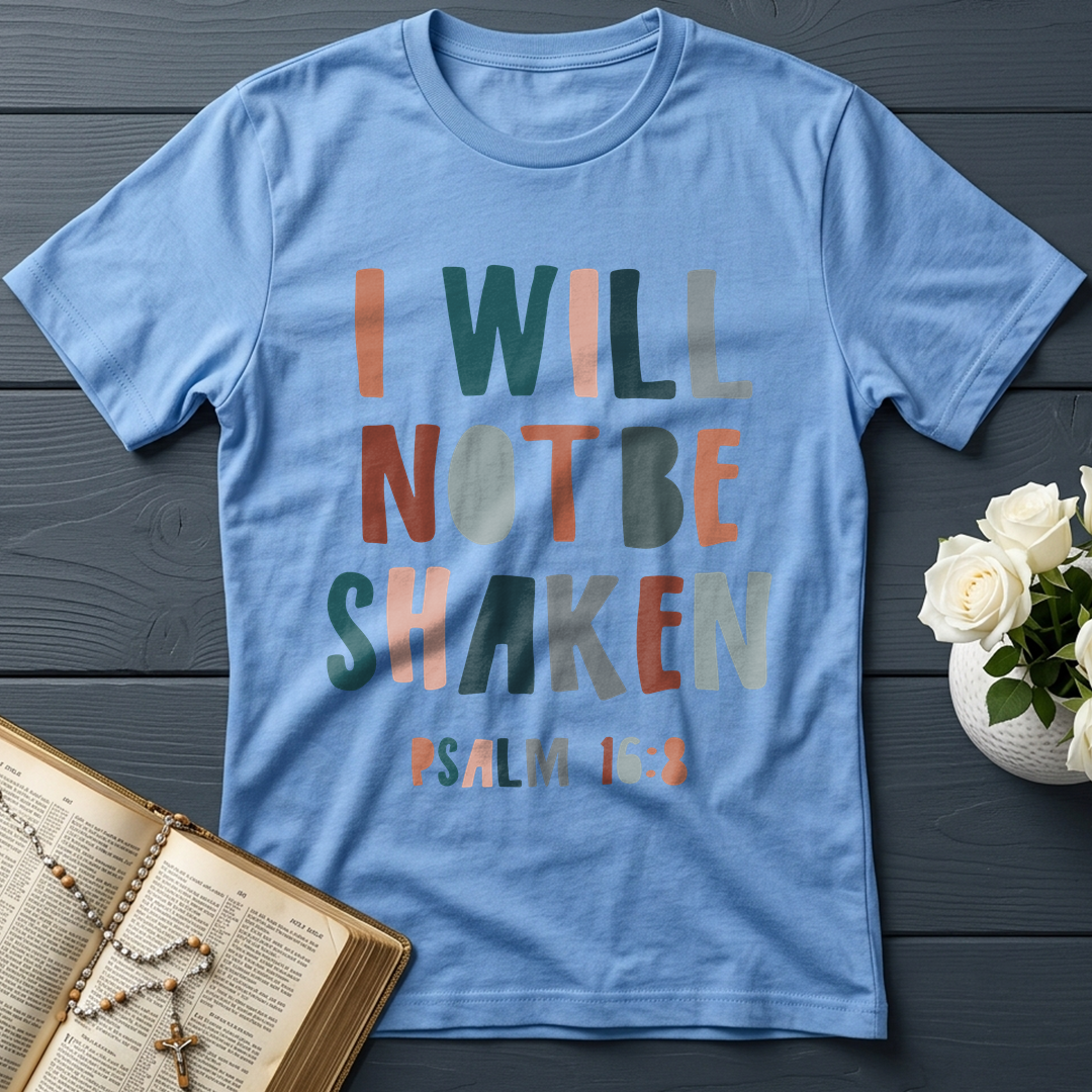 I Will Not Be Shaken Psalm 16.8 01