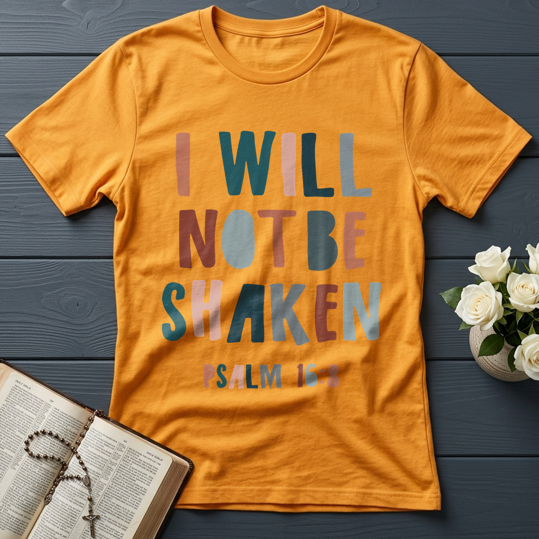 I Will Not Be Shaken Psalm 16.8 01