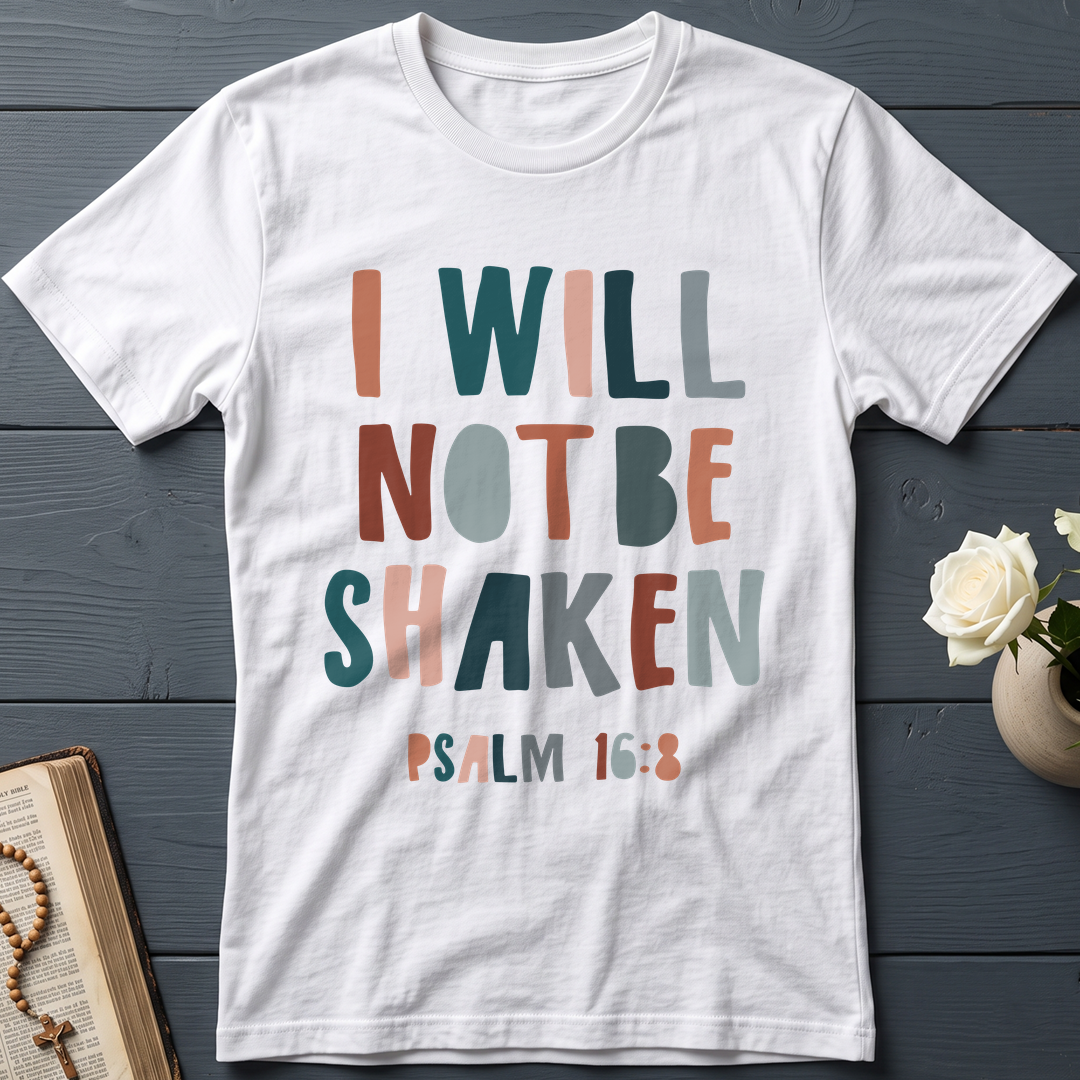 I Will Not Be Shaken Psalm 16.8 01