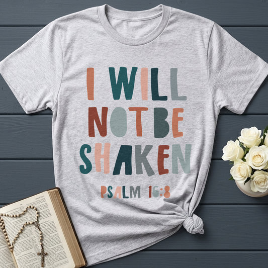 I Will Not Be Shaken Psalm 16.8 01
