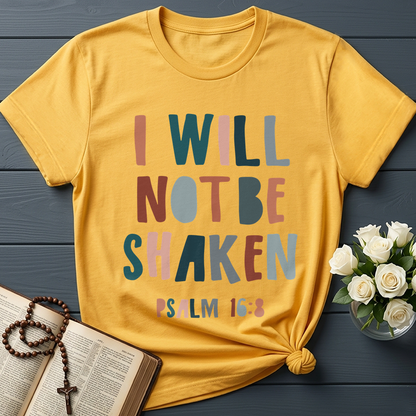 I Will Not Be Shaken Psalm 16.8 01