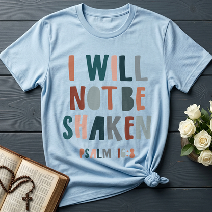 I Will Not Be Shaken Psalm 16.8 01